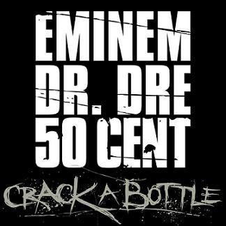 Eminem ft. Dr. Dre & 50 Cent - Crack A Bottle