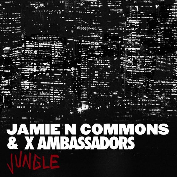 Jamie N Commons & X Ambassadors - Jungle
