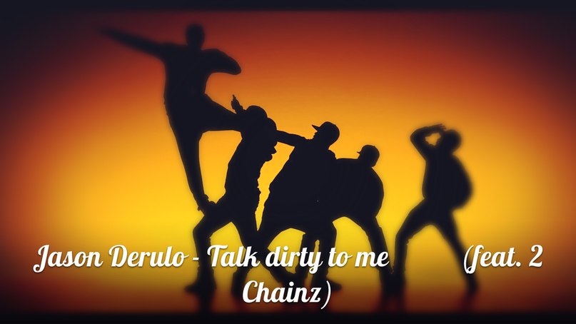 Jason Derulo - Talk Dirty to Me (feat. 2 Chainz)