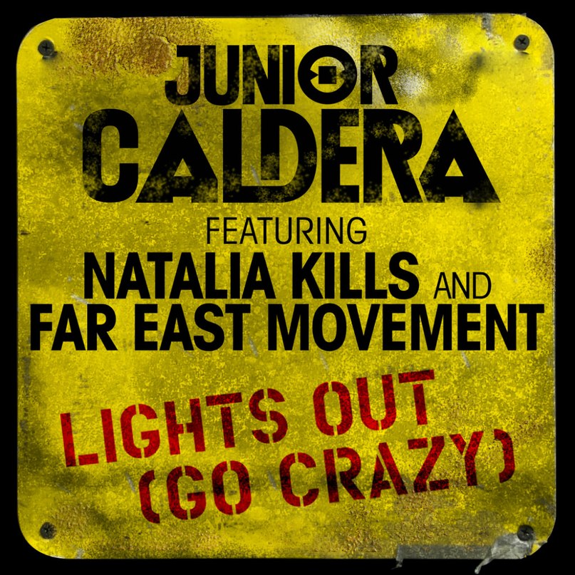 Junior Caldera Feat. Natalia Kills and Far East Movement - Lights Out (Go Crazy)