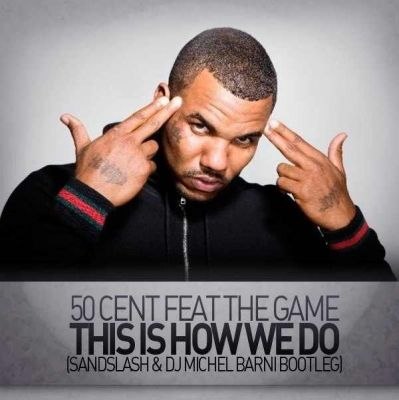 The Game Feat. 50 Cent - This Is How We Do