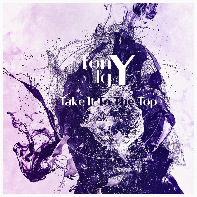 Tony Igy - Take It To The Top